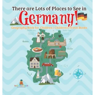 Afbeelding van There are Lots of Places to See in Germany! Geography Book for Children Children&#039;s Travel Books