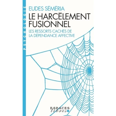 Image de Le Harcèlement fusionnel (Espaces Libres Psychologie)