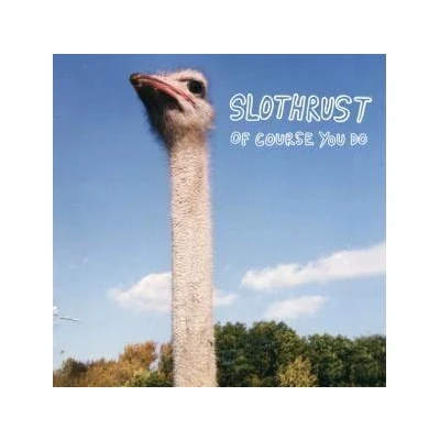 Afbeelding van Slothrust Of Course You Do