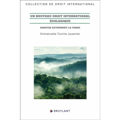 Image de Un nouveau droit international écologique Habiter autrement la Terre