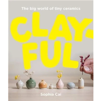 Image de Clayful The big world of tiny ceramics /anglais