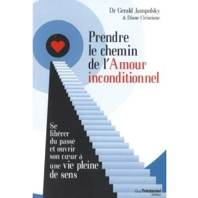 Image de Prendre le chemin de l&#039;Amour inconditionnel