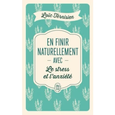 Afbeelding van EN FINIR NATURELLEMENT AVEC LE STRESS ET L&#039;ANXIETE