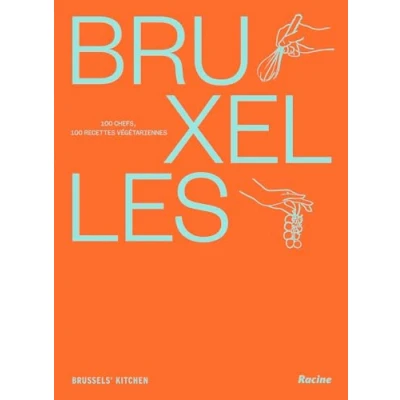 Afbeelding van Bruxelles 100 chefs, recettes végétariennes