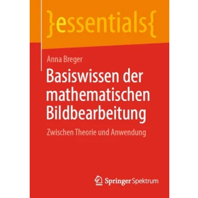 Afbeelding van essentials Basiswissen der mathematischen Bildbearbeitung