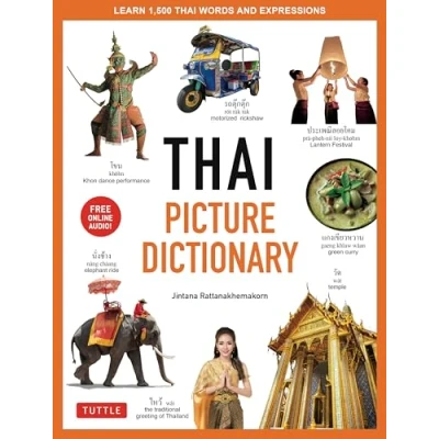 Afbeelding van Thai Picture Dictionary Learn 1,500 Key Words and Phrases The Perfect Visual Resource for Language Learners of All Ages Includes Online Audio