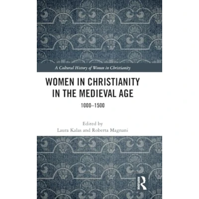 Afbeelding van Women in Christianity the Medieval Age: 1000 1550