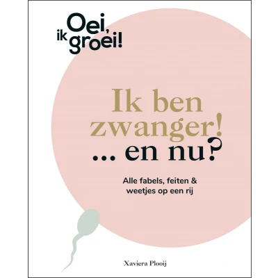 Afbeelding van Fontaine uitgevers oei, ik groei! ben zwanger! ...en nu?
