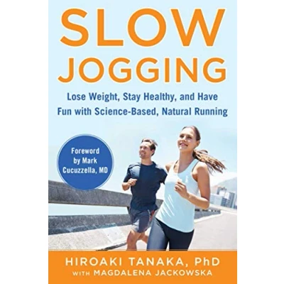 Afbeelding van Slow Jogging Lose Weight, Stay Healthy, and Have Fun with ScienceBased, Natural Running