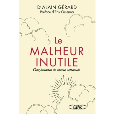 Image de Le malheur inutile Cinq histoires de liberté retrouvée