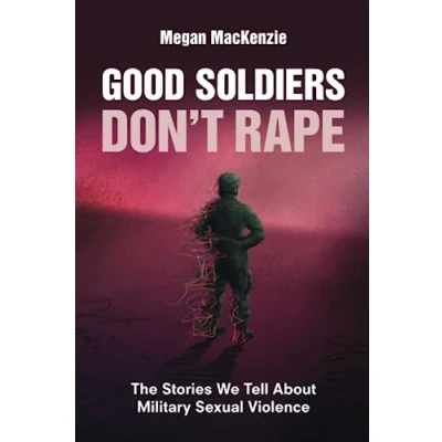 Afbeelding van Good Soldiers Don&#039;t Rape