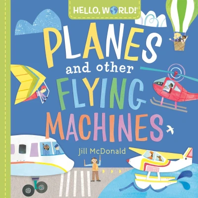 Afbeelding van Hello, World! Planes and Other Flying Machines