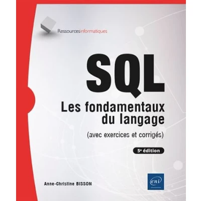 Image de SQL Les fondamentaux du langage (avec exercices et corrigés) (5e édition)