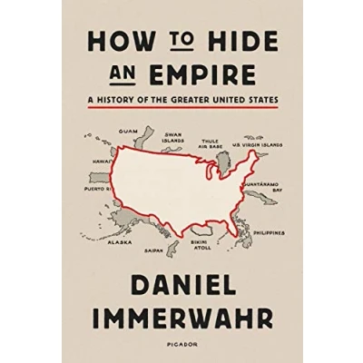 Afbeelding van How to Hide an Empire A History of the Greater United States