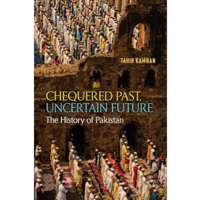 Afbeelding van Chequered Past, Uncertain Future: The History of Pakistan