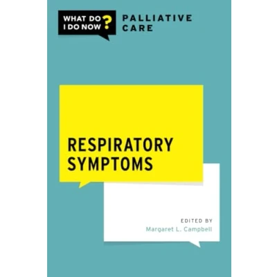 Afbeelding van WHAT DO I NOW PALLIATIVE CARE Respiratory Symptoms