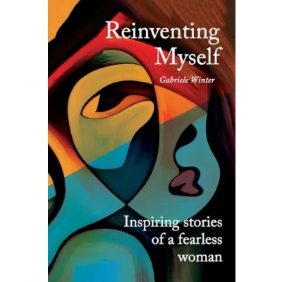 Afbeelding van Reinventing Myself Inspiring Stories of a Fearless Woman