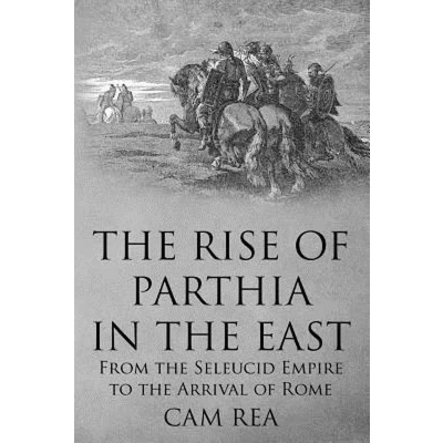 Afbeelding van the Rise of Parthia in East