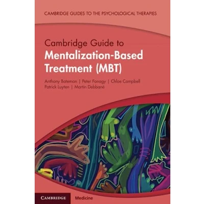 Afbeelding van Cambridge Guides to the Psychological Therapies Guide Mentalization Based Treatment (MBT)