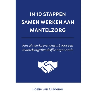 Afbeelding van IN 10 STAPPEN SAMEN WERKEN AAN MANTELZORG