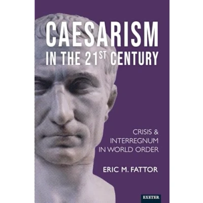 Afbeelding van Exeter Studies in World Orders Caesarism the 21st Century