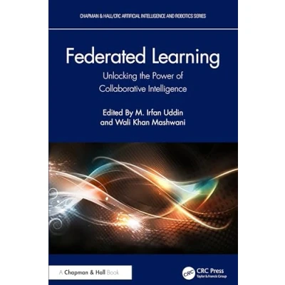 Afbeelding van Chapman &amp; Hall/CRC Artificial Intelligence and Robotics Series Federated Learning