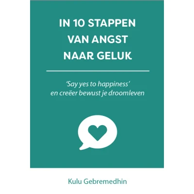 Afbeelding van IN 10 STAPPEN VAN ANGST NAAR GELUK