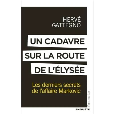 Afbeelding van UN CADAVRE SUR LA ROUTE DE L&#039;ELYSEE LES DERNIERS SECRETS