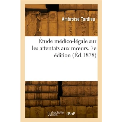 Image de Étude médico légale sur les attentats aux moeurs. 7e édition