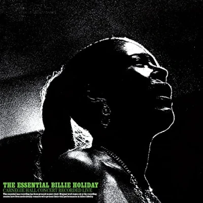 Afbeelding van The Essential Billie Holiday Carnegie Hall Concert Recorded Live