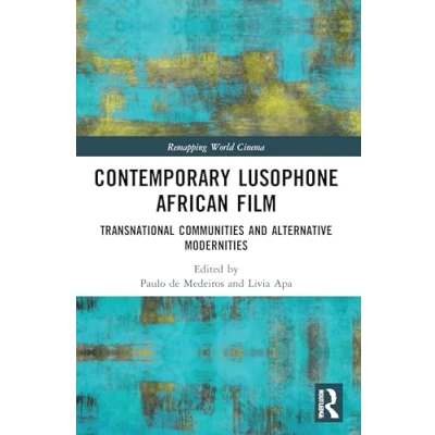 Afbeelding van Remapping World Cinema Contemporary Lusophone African Film