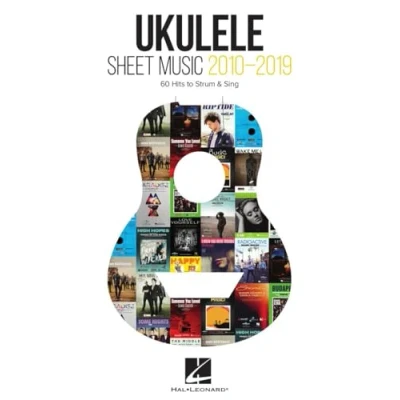 Afbeelding van Ukulele Sheet Music 2010 2019: 60 Hits to Strum &amp; Sing with Melody, Lyrics and Chord Diagrams:
