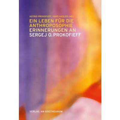 Afbeelding van Ein Leben für die Anthroposophie Erinnerungen an Sergej O. Prokofieff