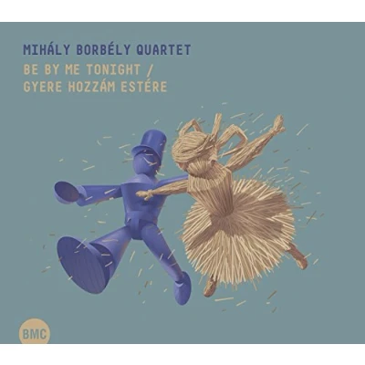 Afbeelding van Mihaly Borbely Quartet Be By Me Tonight (CD)