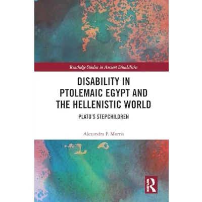 Afbeelding van Routledge Studies in Ancient Disabilities Disability Ptolemaic Egypt and the Hellenistic World