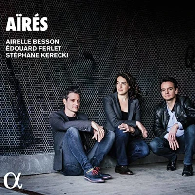 Afbeelding van Airelle Besson &amp; Edouard Ferlet Stephane Kerecki Aires (CD)
