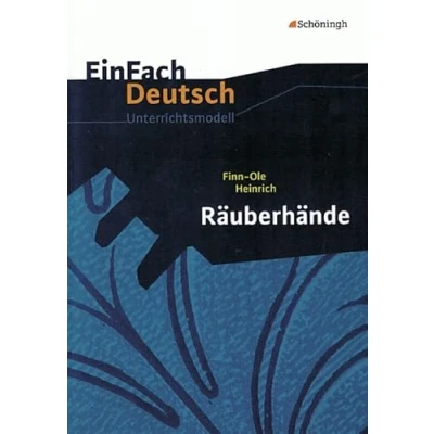 Afbeelding van Räuberhände: Gymnasiale Oberstufe. EinFach Deutsch Unterrichtsmodelle