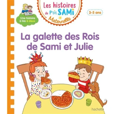 Image de Les histoires de P&#039;tit Sami Maternelle (3 5 ans) : La galette des rois et Julie