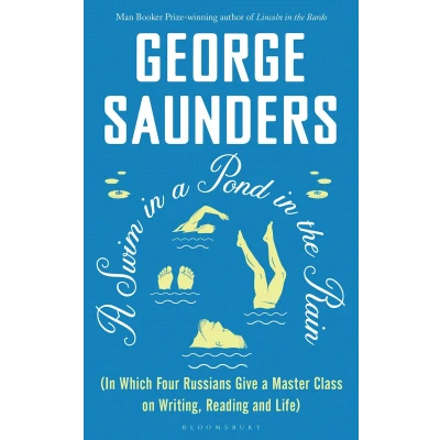 Afbeelding van a Swim in Pond the Rain From Man Booker Prizewinning, New York Timesbestselling author of Lincoln Bardo