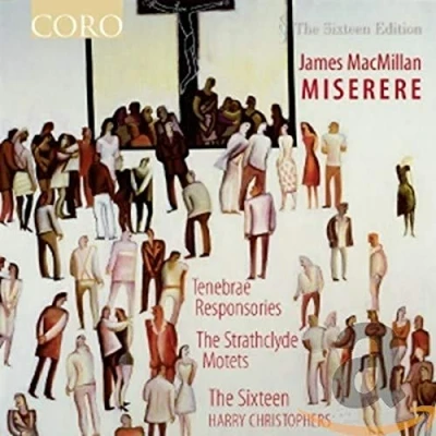 Afbeelding van The Sixteen, Harry Christophers MacMillan: Miserere/Tenebrae Responsories/Strathclyde (CD)