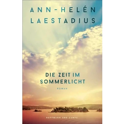 Afbeelding van Die Zeit im Sommerlicht: Roman Nach Das Leuchten der Rentiere neue große schwedischen Bestsellerautorin