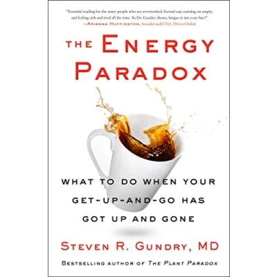 Afbeelding van The Energy Paradox What to Do When Your GetUpandGo Has Got Up and Gone 6 Plant Paradox,