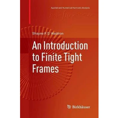Afbeelding van Applied and Numerical Harmonic Analysis An Introduction to Finite Tight Frames