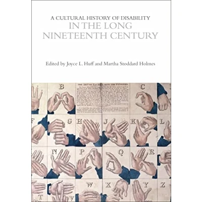 Afbeelding van the Cultural Histories Series A History of Disability in Long Nineteenth Century