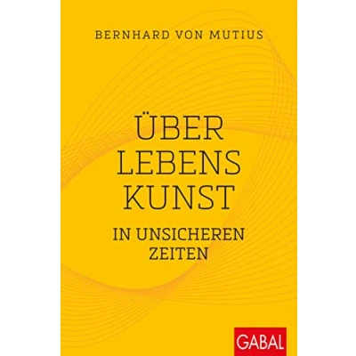 Afbeelding van Über Lebenskunst in unsicheren Zeiten