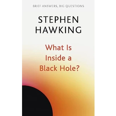 Afbeelding van Brief Answers, Big Questions What Is Inside a Black Hole?