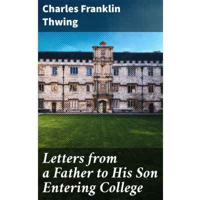 Afbeelding van Letters from a Father to His Son Entering College