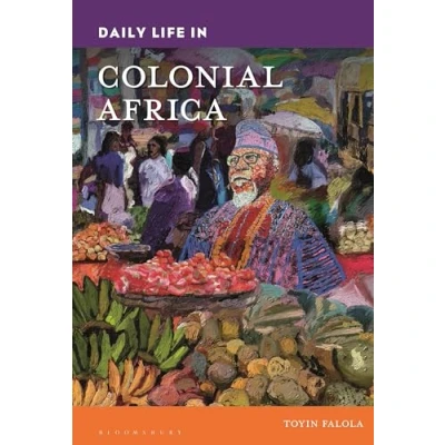 Afbeelding van Daily Life through History in Colonial Africa