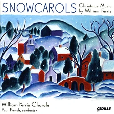 Afbeelding van William Ferris Chorale, Paul French Ferris: Snowcarols (CD)