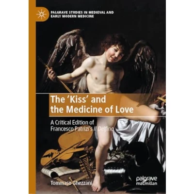Afbeelding van Palgrave Studies in Medieval and Early Modern Medicine the ‘Kiss’ of Love